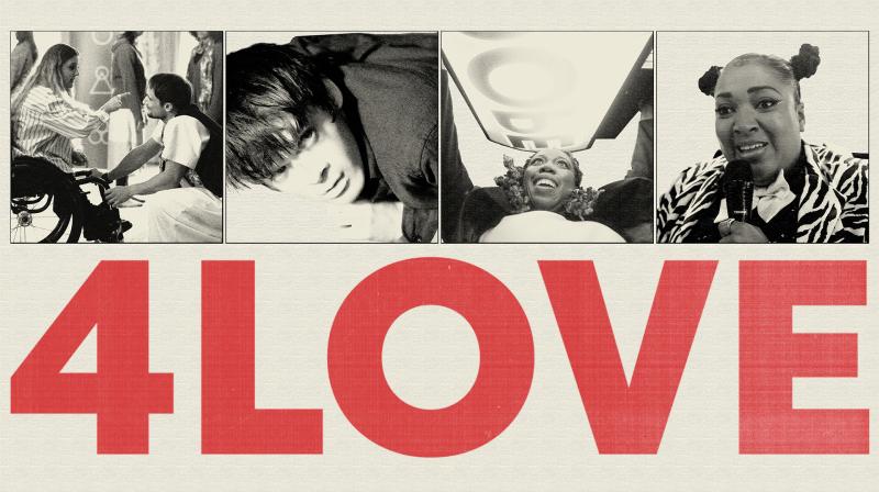 In red capitalised text across the bottom of the screen is 4LOVE and above it are four photos in black and white. On the far left you see a women in a wheelchair pointing at a man, the next image is a close up of a young man's face with sweeping hair, then you see a woman smiling with a light up sign above her head and the final image shows a woman with two small buns on her head talking into a microphone and looking a bit perplexed..